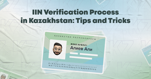 Streamlining Your IIN Verification Process in Kazakhstan: Tips and Tricks