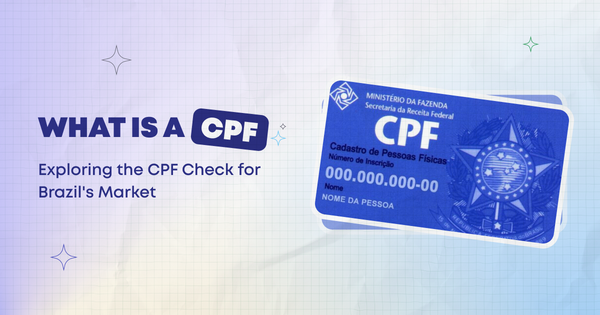 What is a CPF? Exploring the CPF Check for Brazil's Market